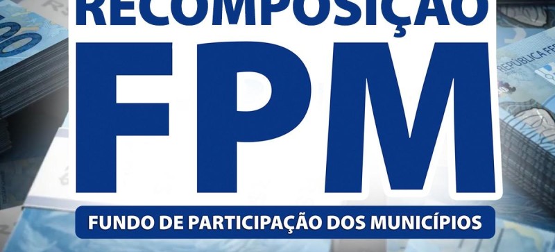 Municípios recebem na próxima terça-feira (7) a recomposição do FPM referente à junho; confira os valores