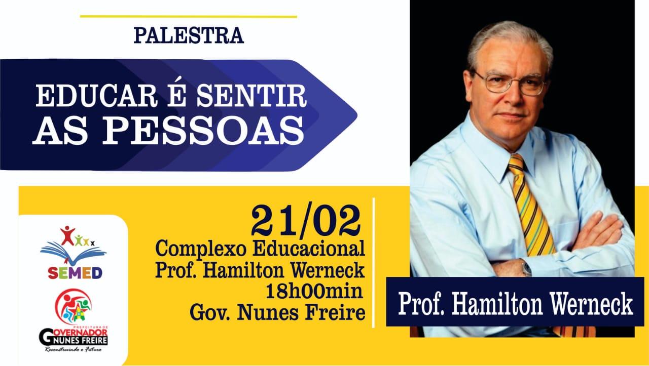 Hamilton Werneck estará em Governador Nunes Freire palestrando e visitando alunos do complexo que recebe seu nome