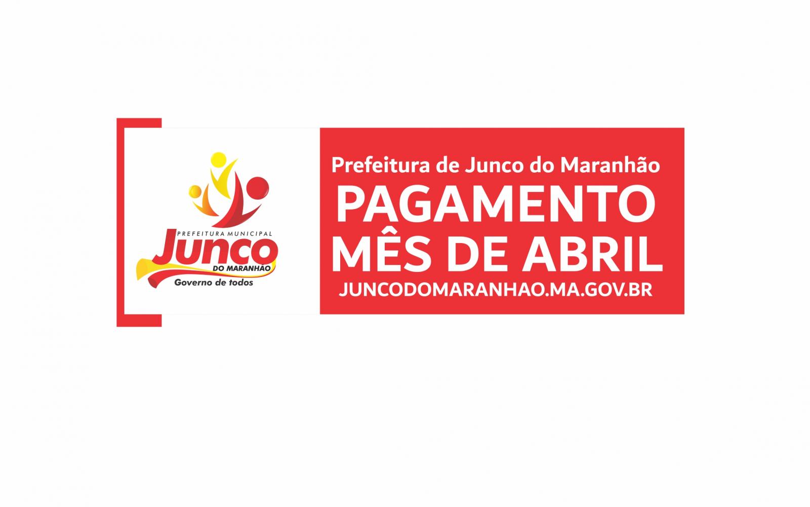 Confira detalhes sobre o pagamento de abril da Prefeitura de Junco do Maranhão